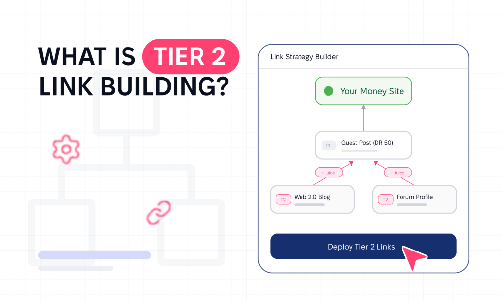 Tier 2 Link Building: Definition and Acquisition Strategies